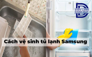 Vệ sinh tủ lạnh Samsung