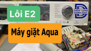 Máy giặt Aqua báo lỗi E2