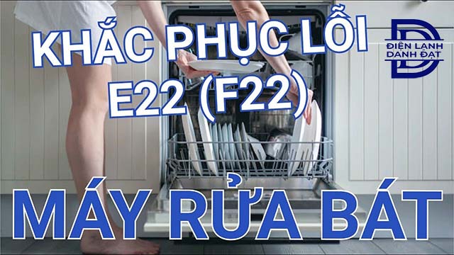 Lỗi e22 máy rửa bát Bosch