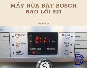 Lỗi E11 máy rửa bát Bosch