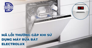 Sửa máy rửa bát Electrolux báo lỗi e13