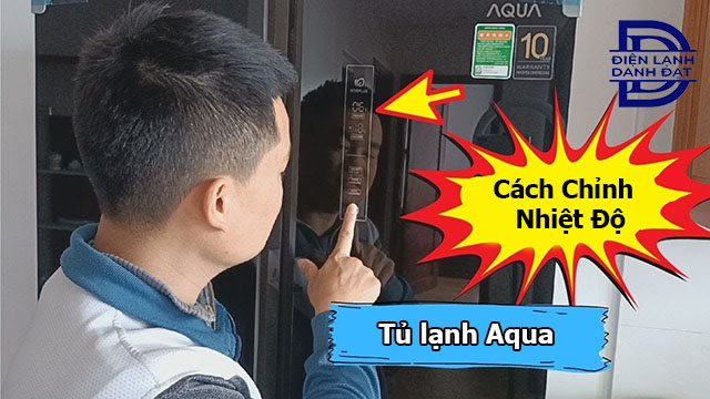 Cách chỉnh nhiệt độ tủ lạnh Aqua