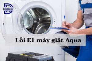 Lỗi E1 máy giặt Aqua