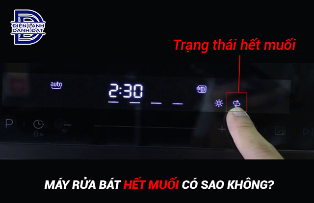 Máy rửa bát hết muối có sao không?