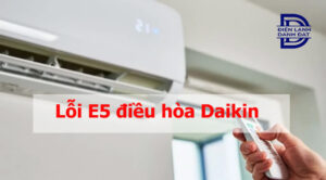 Lỗi E5 điều hòa Daikin